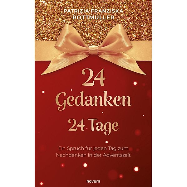 24 Gedanken - 24 Tage, Patrizia Franziska Rottmüller
