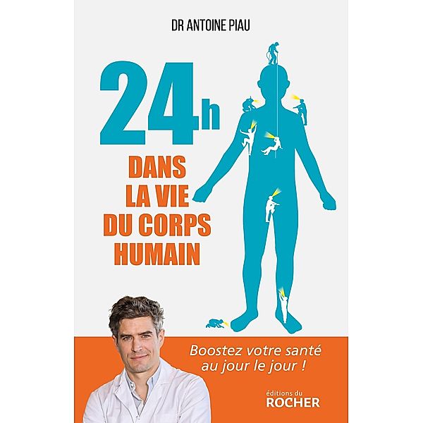 24 heures dans la vie du corps humain, Antoine Piau
