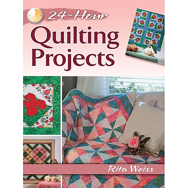 24-Hour Quilting Projects / Dover Quilting, RITA WEISS