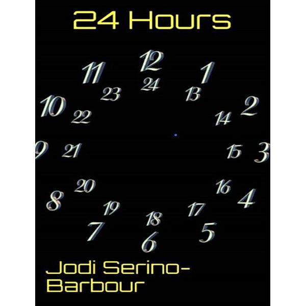 24 Hours, Jodi L. Serino-Barbour