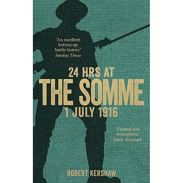 24 Hours at The Somme 1 July 1916, Robert Kershaw