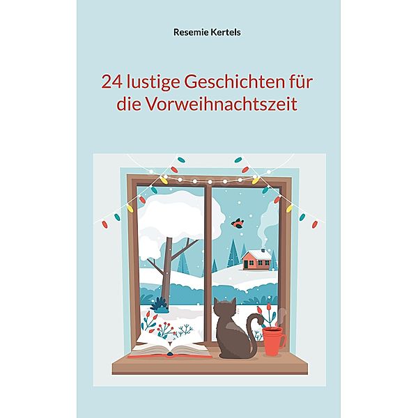 24 lustige Geschichten für die Vorweihnachtszeit, Resemie Kertels