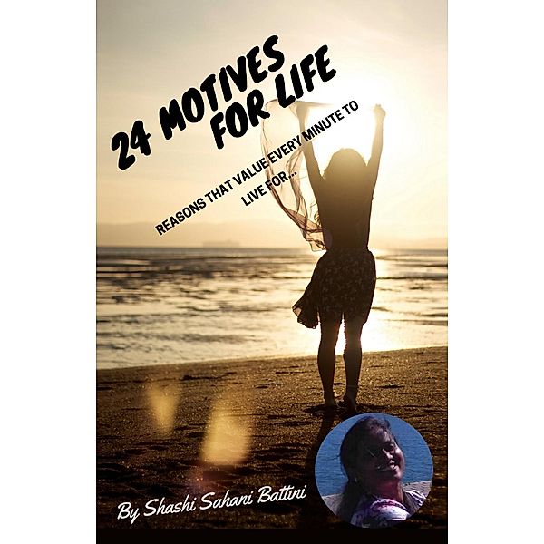 24 Motives For Life, Shashi Sahani Battini