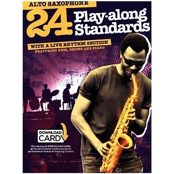 24 Play-along Standards with Live Rhythm Section - Alto Sax