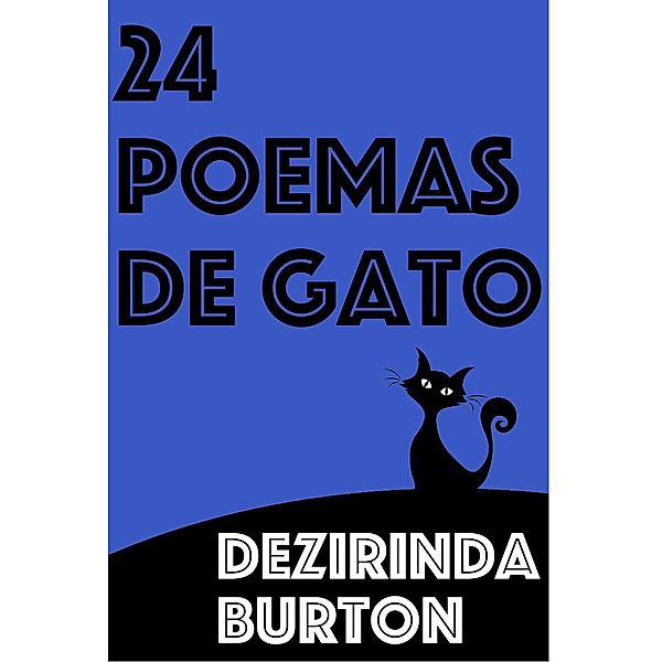24 Poemas de Gato, Dezirinda Burton