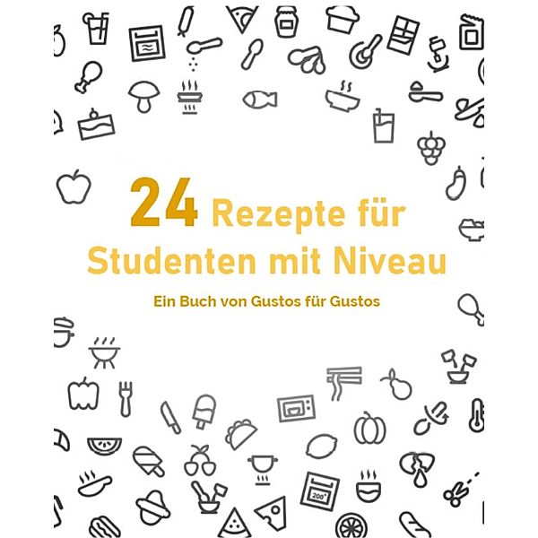 24 Rezepte für Studenten mit Niveau, Noldi L., Pepe R., Wisi B.