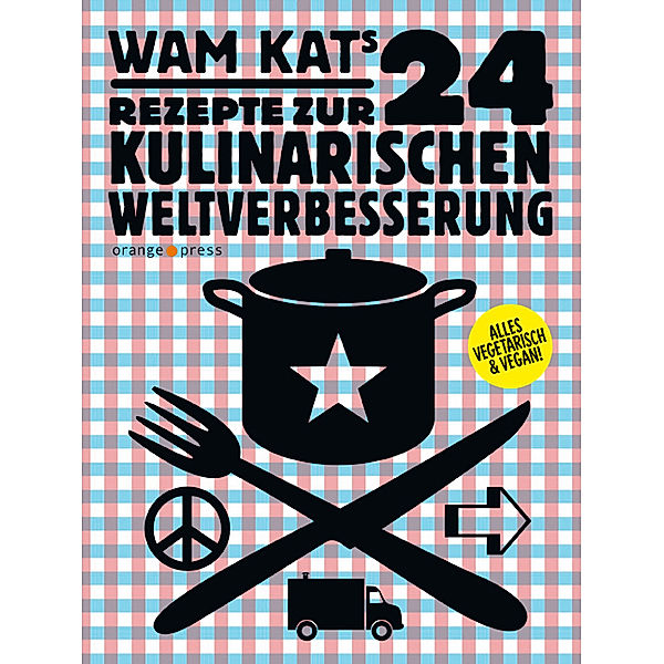 24 Rezepte zur kulinarischen Weltverbesserung, Wam Kat