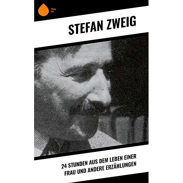 24 Stunden aus dem Leben einer Frau und andere Erzählungen, Stefan Zweig