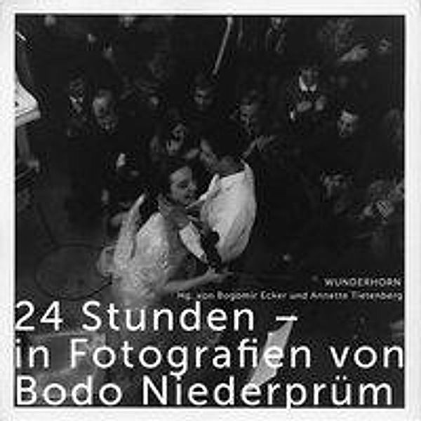 24 Stunden - in Fotografien von Bodo Niederprüm, Bodo Niederprüm