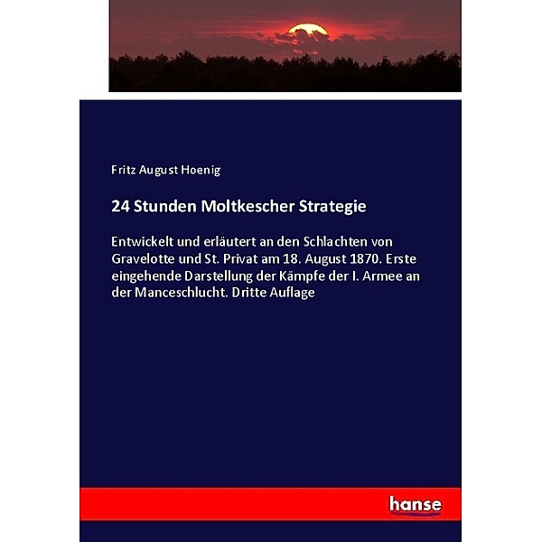 24 Stunden Moltkescher Strategie, Fritz August Hoenig