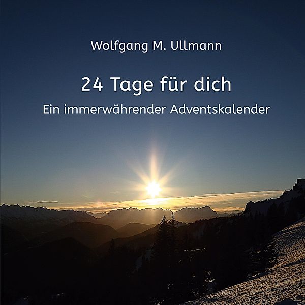 24 Tage für dich, Wolfgang M. Ullmann