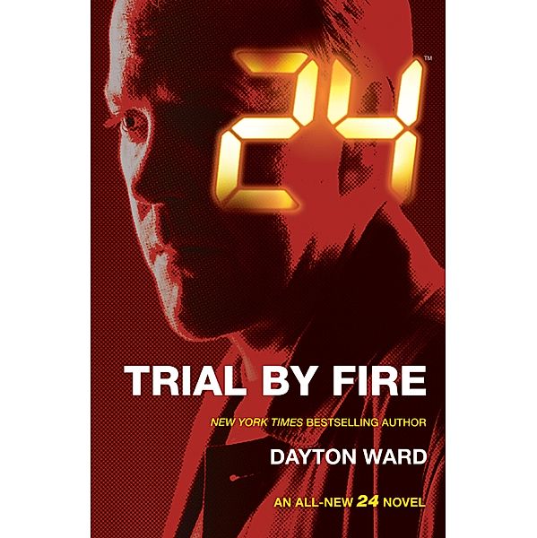 24: Trial by Fire, Dayton Ward