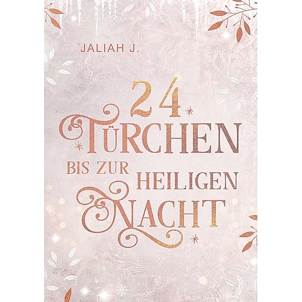 24 Türchen bis zur Heiligen Nacht, Jaliah J.