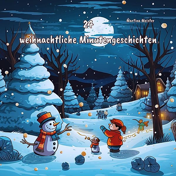 24 weihnachtliche Minutengeschichten, Martina Meister