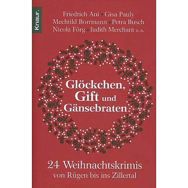 24 Weihnachtskrimis / Glöckchen, Gift und Gänsebraten, Susanne Mischke, Ingrid Noll, Tatjana Kruse, Sabine Thomas, Friedrich Ani, Helga Beyersdörfer, Nicola Förg, Nina George, Sandra Lüpkes, Wolfgang Schorlau