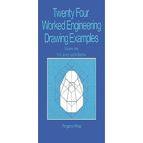 24 Worked Engineering Drawing Examples, A. J. Jones, N. Barlow