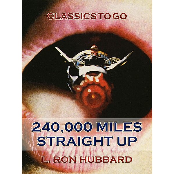 240,000 Miles Straight Up, L. Ron Hubbard