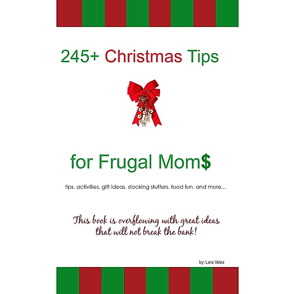 245+ Christmas Tips for Frugal Moms / Lara Velez, Lara Velez