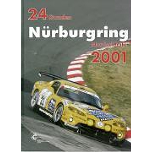 24h Rennen Nürburgring. Offizielles Jahrbuch zum 24 Stunden Rennen auf dem Nürburgring / 24 Stunden Nürburgring Nordschl, Ekkehard Zentgraf
