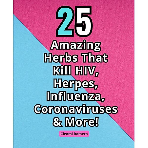 25 Amazing Herbs That Kill HIV, Herpes, Influenza, Coronaviruses & More!, Cleomi Romero