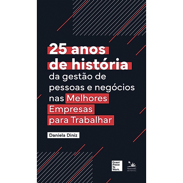 25 anos de história da gestão das pessoas e negócios nas Melhores Empresas para Trabalhar, Daniela Diniz