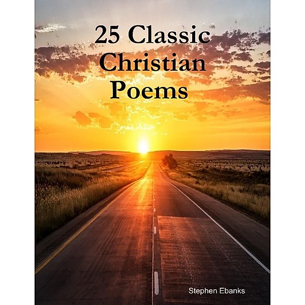 25 Classic Christian Poems, Stephen Ebanks