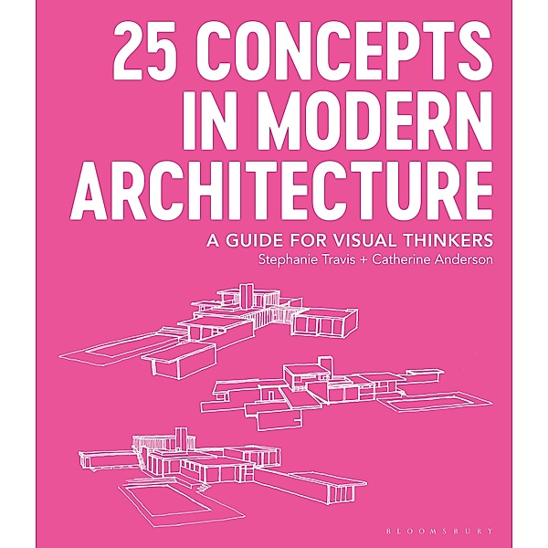 25 Concepts in Modern Architecture, Stephanie Travis, Catherine Anderson