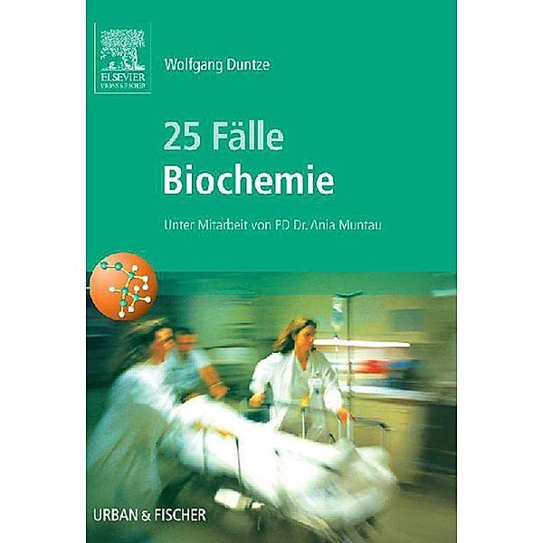 25 Fälle Biochemie / Fälle, Wolfgang Duntze