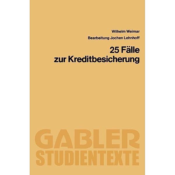 25 Fälle zur Kreditbesicherung / Gabler-Studientexte, Wilhelm Weimar