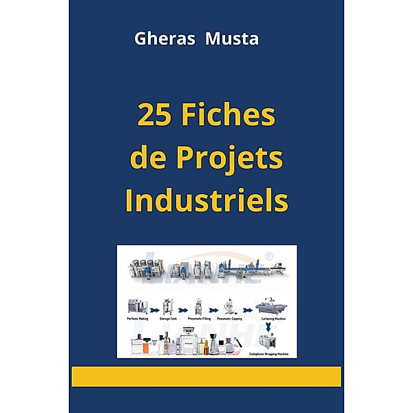 25 Fiches de Projets Industriels, Gheras Musta