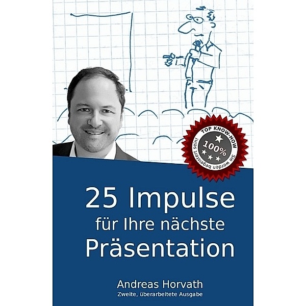 25 Impulse für Ihre nächste Präsentation, Andreas Horvath