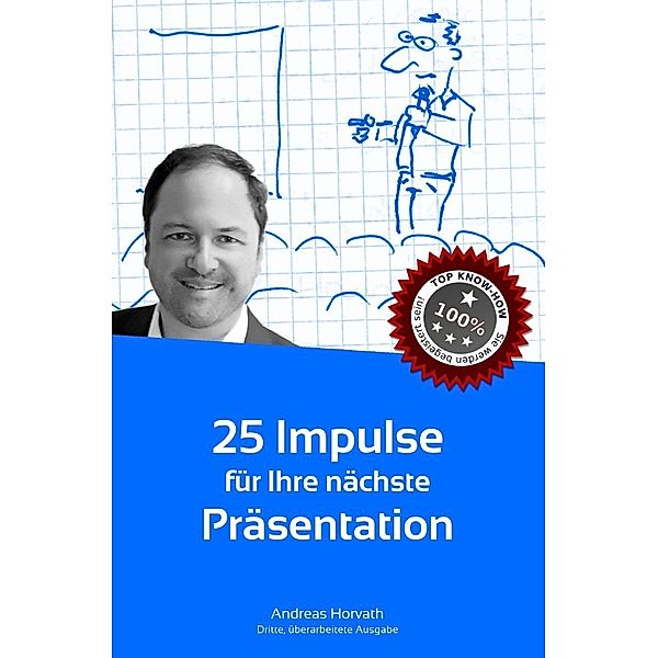 25 Impulse für Ihre nächste Präsentation, Andreas Horvath