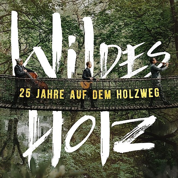25 Jahre auf dem Holzweg (2 LP), Wildes Holz