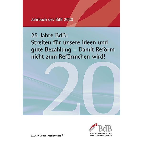 25 Jahre BdB: Streiten für unsere Ideen und gute Bezahlung - Damit Reform nicht zum Reförmchen wird!