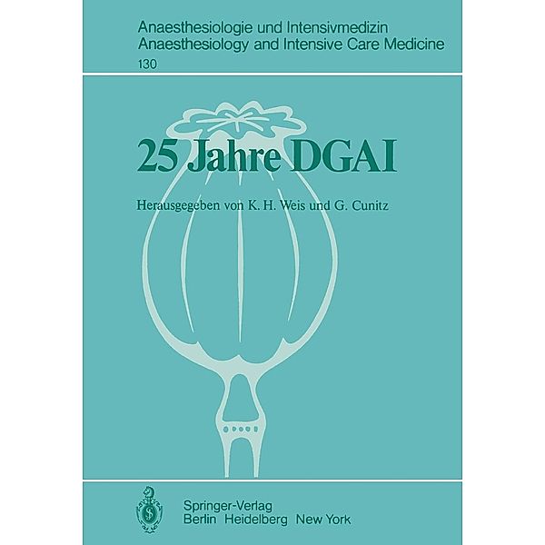 25 Jahre DGAI / Anaesthesiologie und Intensivmedizin Anaesthesiology and Intensive Care Medicine Bd.130