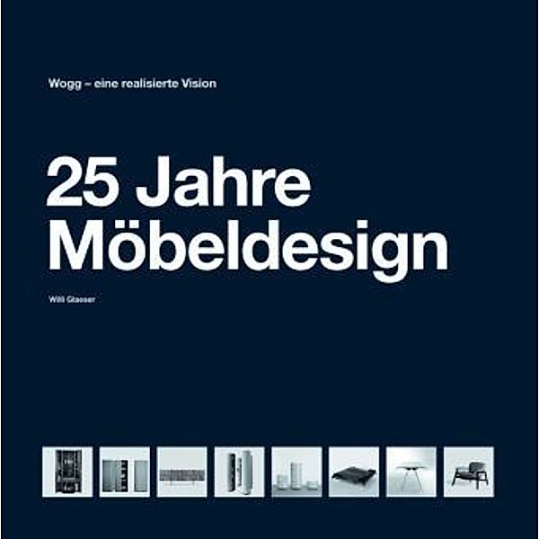 25 Jahre Möbeldesign, Willi Glaeser