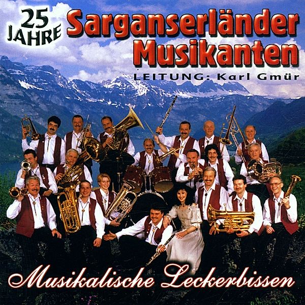 25 Jahre musikalische Leckerbissen, Sarganserländer Musikanten
