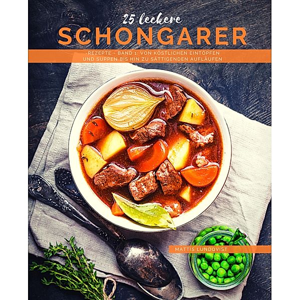 25 Leckere Schongarer-Rezepte - Band 1, Mattis Lundqvist