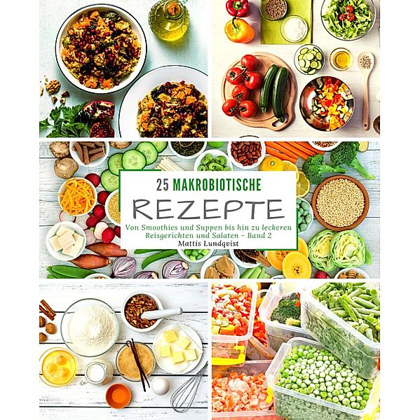 25 Makrobiotische Rezepte - Band 2, Mattis Lundqvist