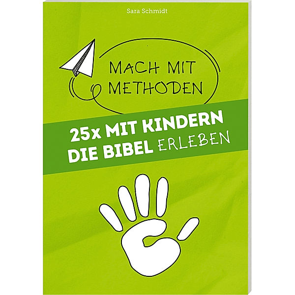 25 mal mit Kindern die Bibel erleben, Sara Schmidt