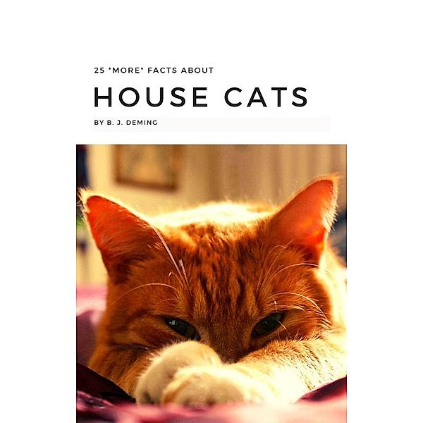 25 More Facts About House Cats, B. J. Deming