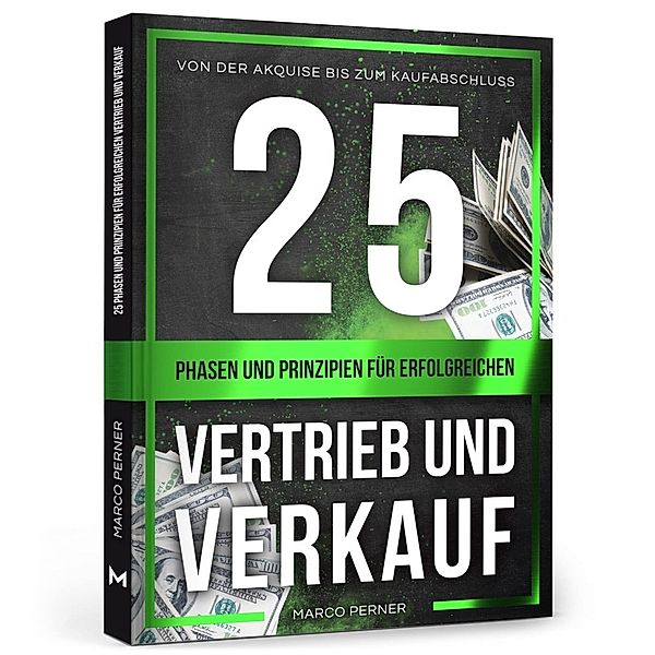 25 Phasen und Prinzipien für erfolgreichen Vertrieb und Verkauf, Marco Perner