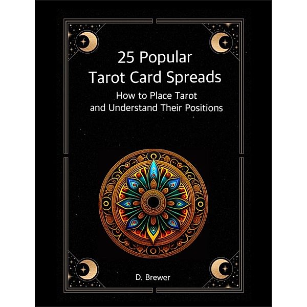 25 Popular Tarot Card Spreads, D. Brewer