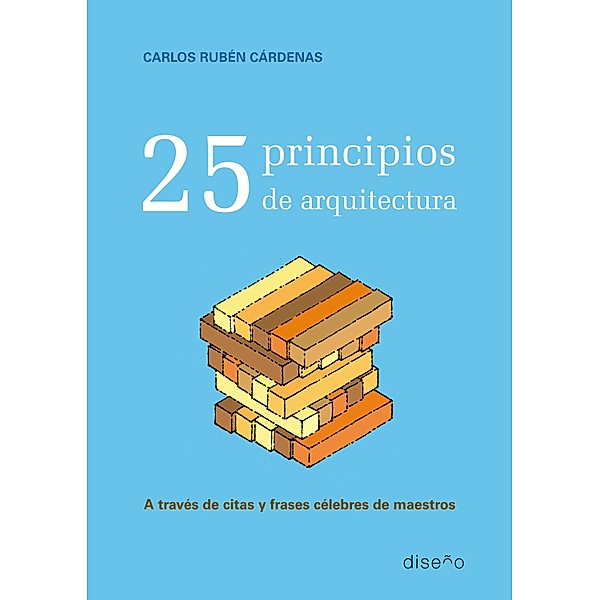 25 PRINCIPIOS DE ARQUITECTURA, Carlos Ruben Cardenas