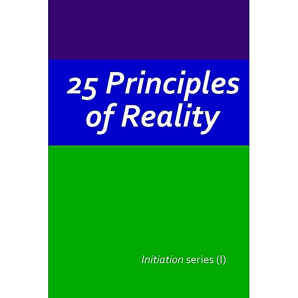25 Principles of Reality / Initiation series Bd.1, Jochen Blumenthal