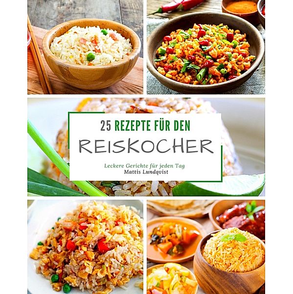 25 Rezepte für den Reiskocher, Mattis Lundqvist