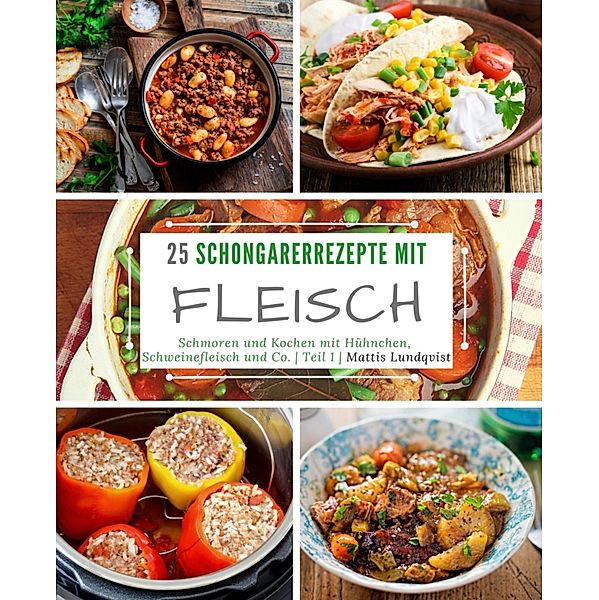 25 Schongarerrezepte mit Fleisch - Teil 1, Mattis Lundqvist