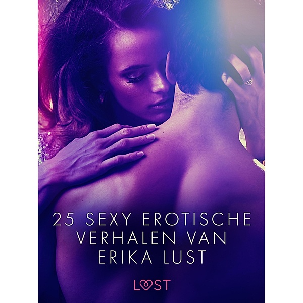 25 sexy erotische verhalen van Erika Lust, Sarah Skov, Olrik, Lea Lind, Beatrice Nielsen