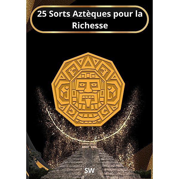 25 Sorts Aztèques Pour La Richesse, Sw
