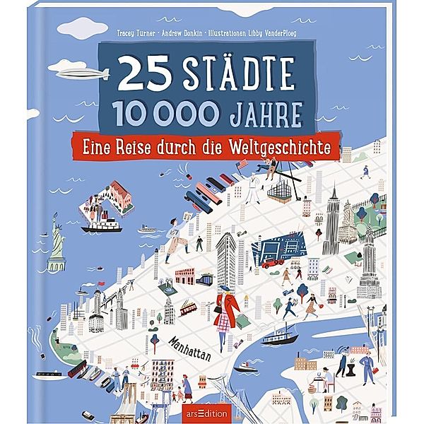 25 Städte, 10 000 Jahre - Eine Reise durch die Weltgeschichte, Tracey Turner, Andrew Donkin, Petra Bachmann